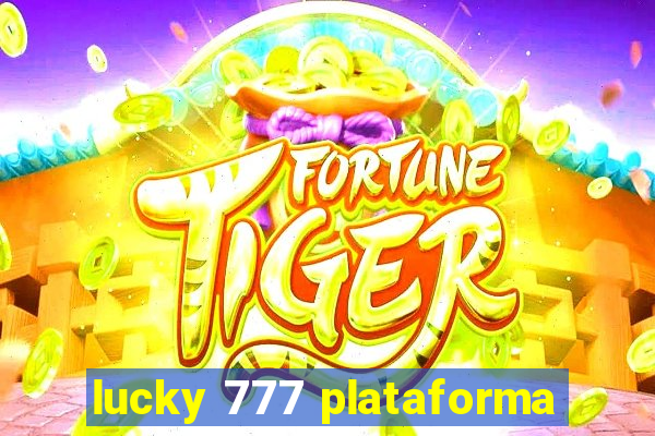 lucky 777 plataforma